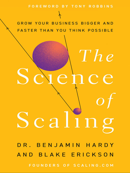 Title details for The Science of Scaling by Dr. Benjamin Hardy - Available